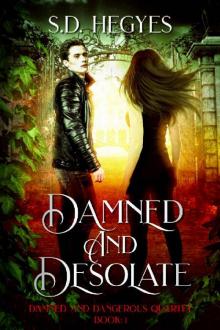 Damned and Desolate (Damned and Dangerous Quartet Book 1)