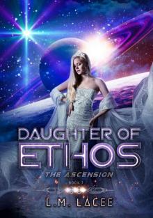 Daughter Of Ethos: The Ascension Book 7