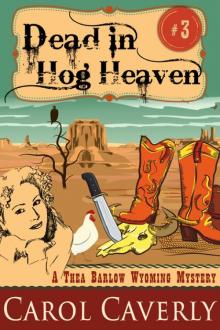 Dead in Hog Heaven (A Thea Barlow Mystery, Book Three)