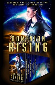 Dominion Rising: 23 Brand New Science Fiction and Fantasy Novels