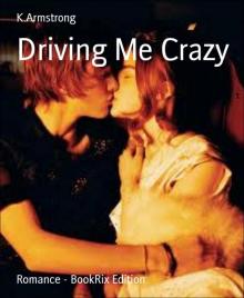 Driving Me Crazy