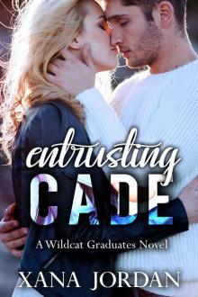 Entrusting Cade (Wildcat Graduates Book 4)