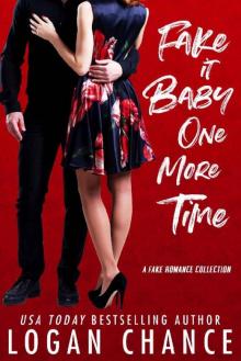 Fake It Baby One More Time: A Fake Romance Collection