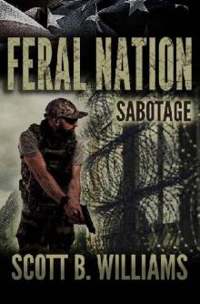 Feral Nation Series (Book 7): Feral Nation [Sabotage]