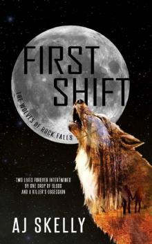 First Shift (The Wolves of Rock Falls Book 1)