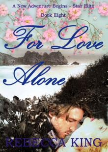 For Love Alone (A New Adventure Begins - Star Elite Book 8)