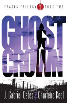 GHOST CROWN: THE TRACKS TRILOGY - Book Two