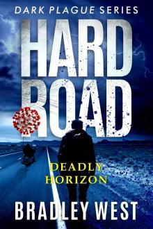 Hard Road: Deadly Horizon (Dark Plague Book 2)