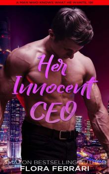 Her Innocent CEO: An Instalove Possessive Male Romance (A Man Who Knows What He Wants Book 191)