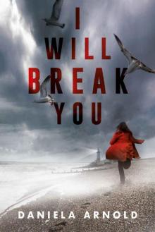 I Will Break You (Best International Thrillers)