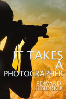 It Takes a Photographer