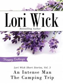 Lori Wick Short Stories, Vol. 3: An Intense Man, the Camping Trip