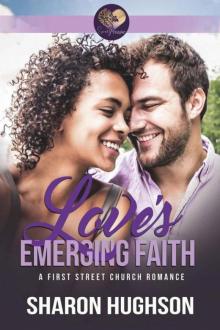 Love's Emerging Faith (Love's Texas Homecoming Book 3; First Street Church #20)