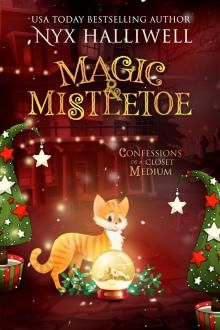 Magic & Mistletoe, Confessions of a Closet Medium, Book 2