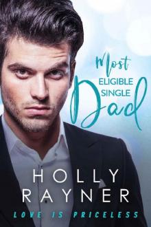 Most Eligible Single Dad - A Billionaire's Secret Baby Romance (Love Is Priceless Book 2)