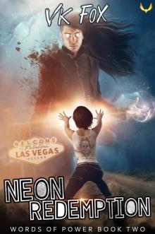 Neon Redemption: An Urban Fantasy Adventure (Words of Power Book 2)