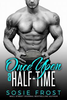 Once Upon A Half-Time: A Sports Romance (Touchdowns and Tiaras Book 3)