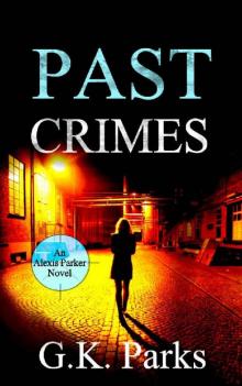 Past Crimes (Alexis Parker Book 20)