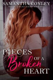 Pieces of a Broken Heart: Whiskey Bend Series Book One