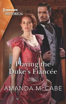 Playing the Duke's Fiancée--A Victorian Historical Romance