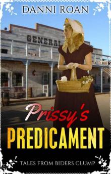 Prissy's Predicament (Tales From Biders Clump Book 6)