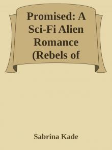 Promised: A Sci-Fi Alien Romance (Rebels of Sidyth Book 3)