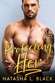 Protecting Her: An Enemies to Lovers Romance