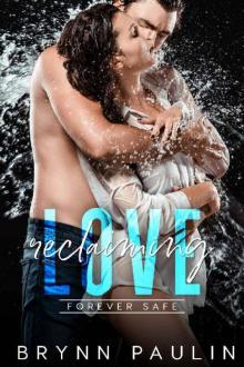 Reclaiming Love: Forever Safe Romance