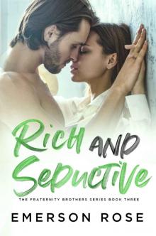 Rich and Seductive: The Fraternity Brothers Series Book Three