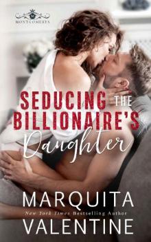 Seducing the Billionaire's Daughter (The Montgomerys Book 3)