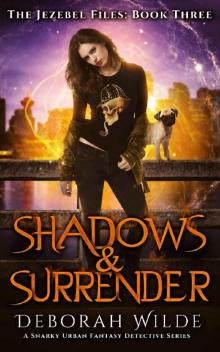 Shadows & Surrender: A Snarky Urban Fantasy Detective Series (The Jezebel Files Book 3)