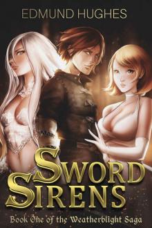 Sword Sirens (The Weatherblight Saga Book 1)