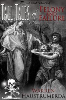 Tall Tales of Felony and Failure