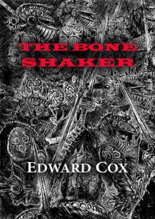 The Bone Shaker (NewCon Press Novellas Set 6 Book 1)