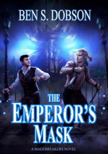 The Emperor's Mask (Magebreakers Book 2)