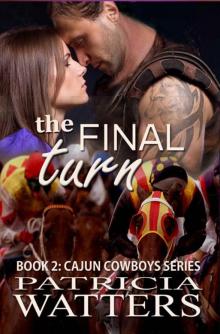 The Final Turn (Cajun Cowboys Book 2)