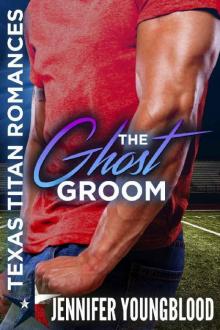 The Ghost Groom (Texas Titan Romances)