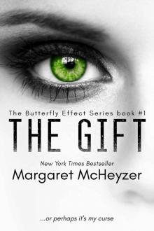 The Gift: The Butterfly Effect, Book 1.