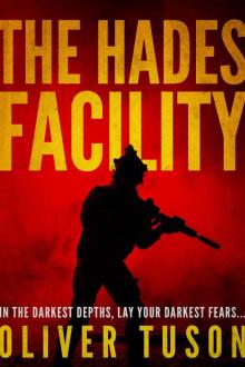 The Hades Facility: 'In the darkest depths, lay your darkest fears...' (The Prometheus Series Book 1)