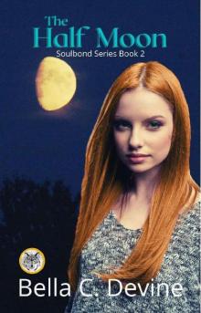 The Half Moon: Soulbond Series Book 2