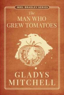 The Man Who Grew Tomatoes