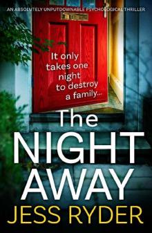 The Night Away: An absolutely unputdownable psychological thriller