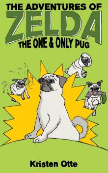 The One and Only Pug: The Adventures of Zelda, #5