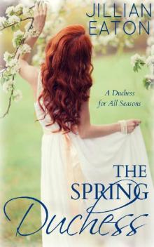 The Spring Duchess (A Duchess for All Seasons Book 2)