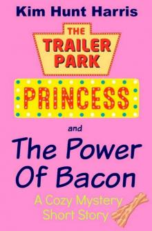 The Trailer Park Princess and the Power of Bacon