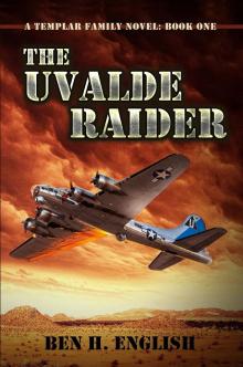 The Uvalde Raider: A Templar Family Novel: Book One