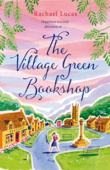 The Village Green Bookshop: A Feel-Good Escape for All Book Lovers from the Bestselling Author of Th