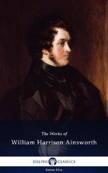 The Works of William Harrison Ainsworth