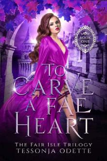 To Carve a Fae Heart (The Fair Isle Trilogy Book 1)