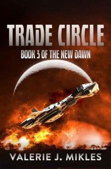 Trade Circle: A Space Opera Adventure Series (The New Dawn Book 3)